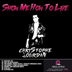 Christophe Jourdan – Show Me How To Live - 2011