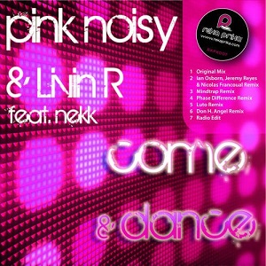 Pink Noisy- Come & Dance Feat. Nekk - 2011